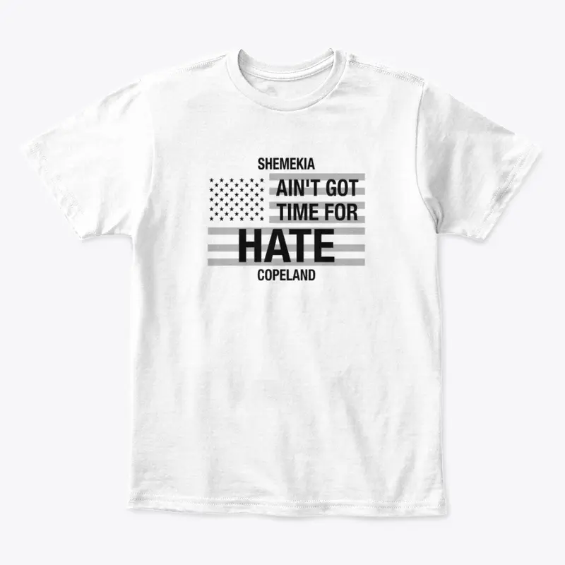 Aint Got Time For Hate-White