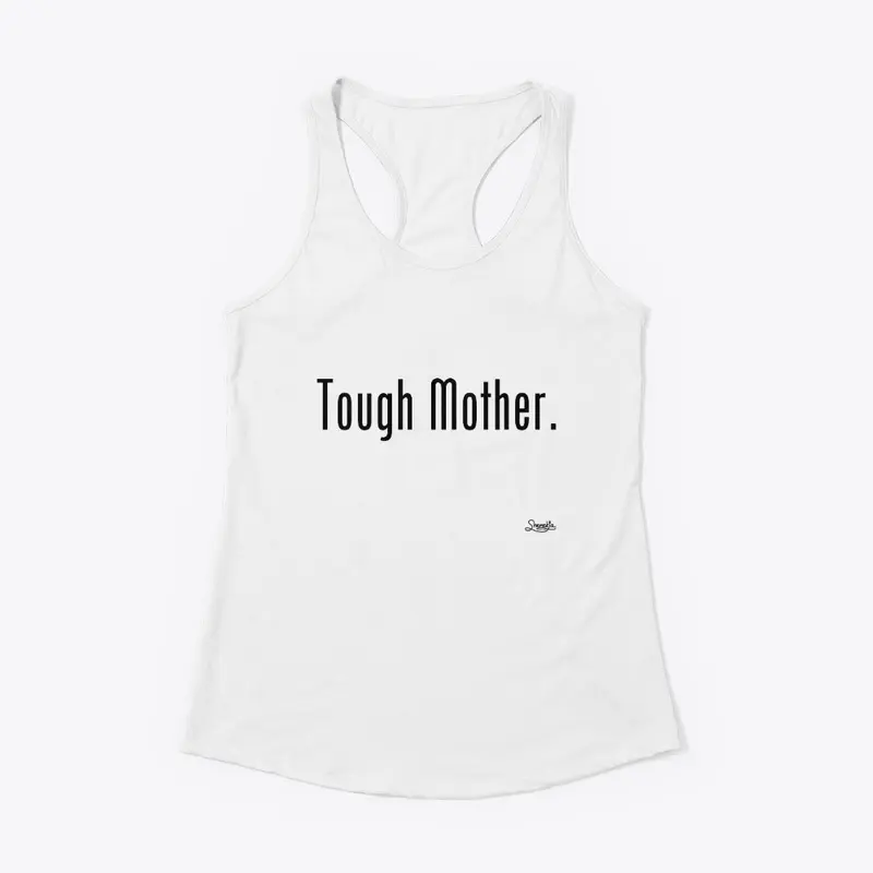 Tough Mother- White