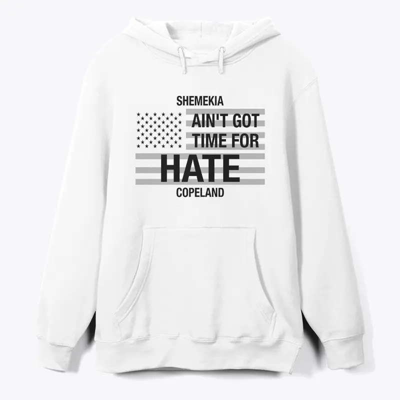 Aint Got Time For Hate-White